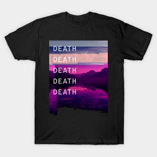 Death Death Death Death Death T-Shirt